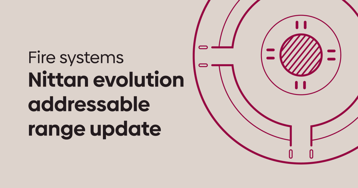 Nittan evolution range update for fire systems